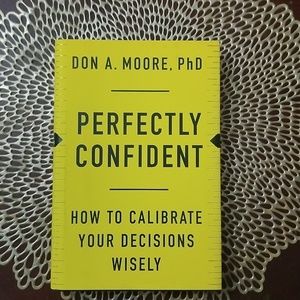 Perfectly Confident by Don A. Moore, PhD